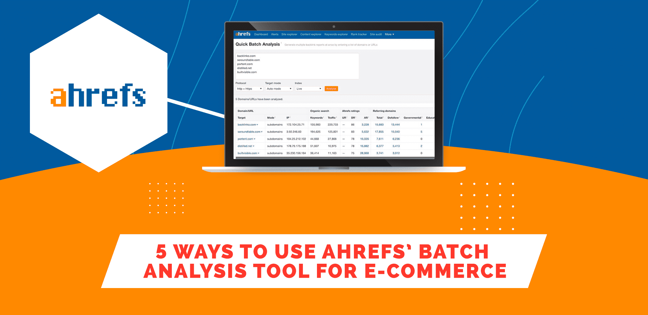 5 ways to use Ahrefs batch analysis tool